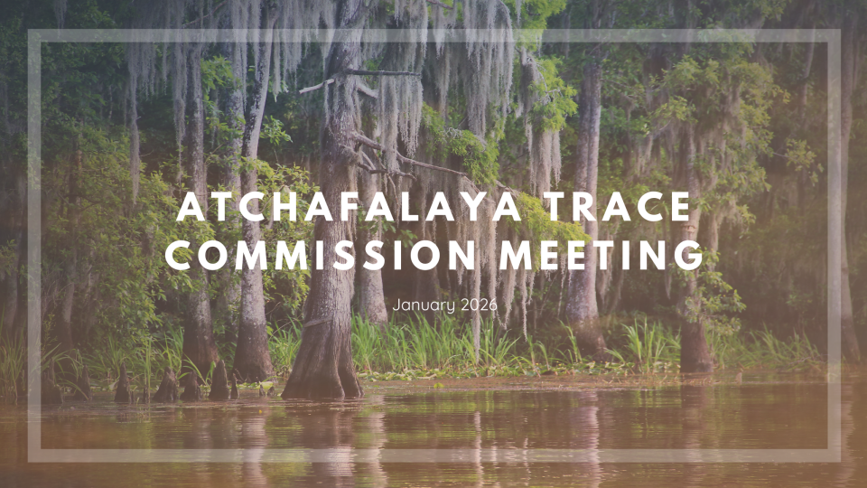 January 2026 Atchafalaya Trace Commission Meeting